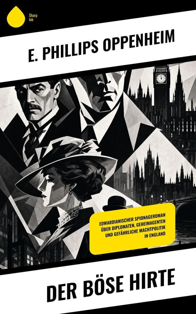Der böse Hirte: Edwardianischer Spionageroman über Diplomaten, Geheimagenten und gefährliche Machtpolitik in England