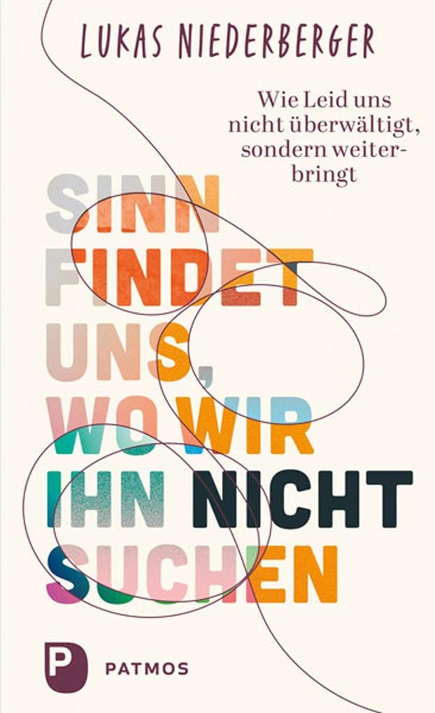 Sinn findet uns, wo wir ihn nicht suchen: Wie Leid uns nicht überwältigt, sondern weiterbringt