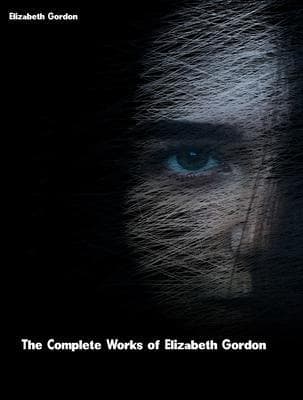 The Complete Works of Elizabeth Gordon