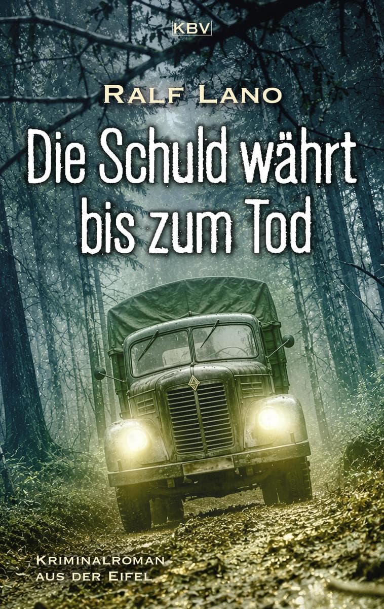 Die Schuld währt bis zum Tod: Kriminalroman aus der Eifel