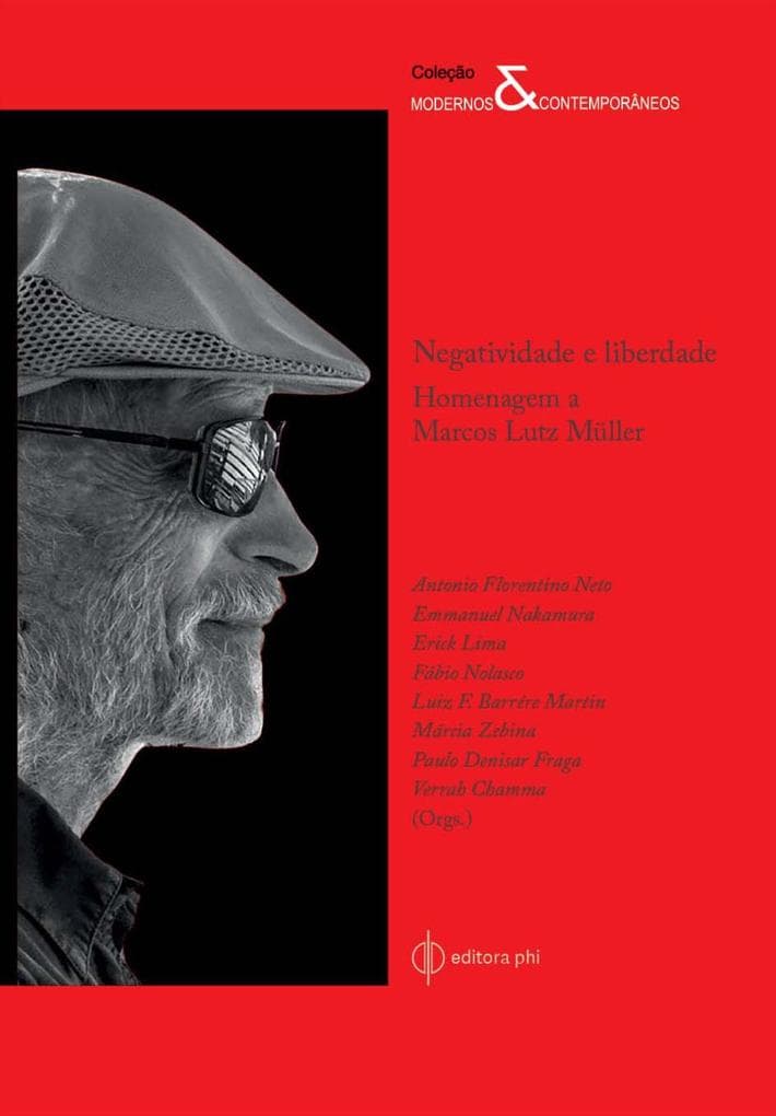 Negatividade e liberdade: Homenagem a Marcos Lutz Müller: Homenagem a Marcos Lutz Müller