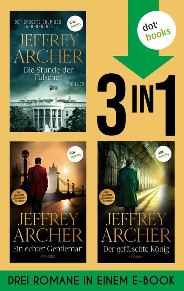 Die Stunde der Fälscher, Ein echter Gentleman & Der gefälschte König (EXKLUSIV bei uns): Drei Romane in einem eBook
