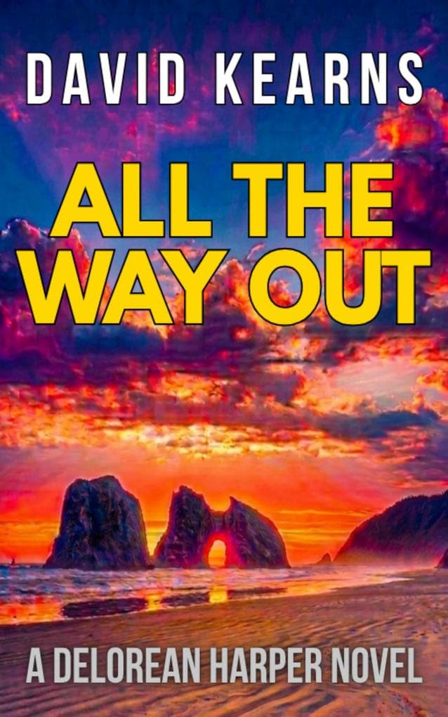 All The Way Out: Delorean Harper, #7