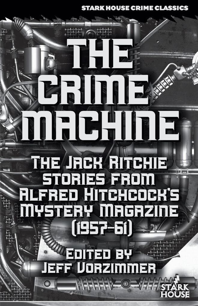 The Crime Machine: The Jack Ritchie Stories from Alfred Hitchcock's Mystery Magazine (1957-61)