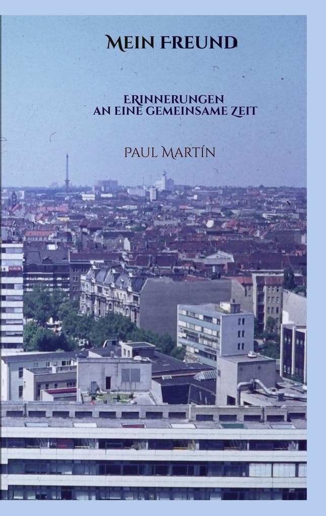 Mein Freund: Eine wahre Geschichte
