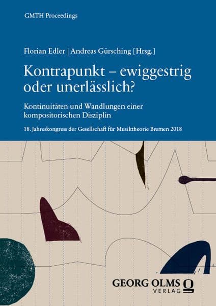 Kontrapunkt - ewiggestrig oder unerlässlich?: Kontinuitäten und Wandlungen einer kompositorischen Disziplin