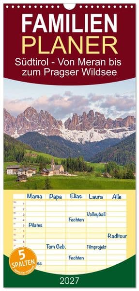 Familienplaner 2027 - Südtirol - Von Meran bis zum Pragser Wildsee mit 5 Spalten (Wandkalender, 21 x 45 cm) CALVENDO: Südtirol und die Dolomiten sind ein einzigartiges Naturerlebnis