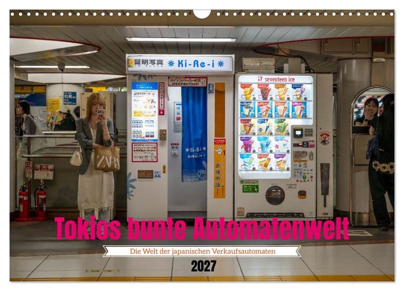 Tokios bunte Automatenwelt (Wandkalender 2027 DIN A3 quer), CALVENDO Monatskalender: Die berühmten Verkaufsautomaten Tokios in faszinierenden Fotografien. Die farbenfrohen Motive zeigen ein einzigartiges Stück japanischer Alltagskultur und urbanen Lebens.