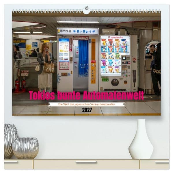 Tokios bunte Automatenwelt (hochwertiger Premium Wandkalender 2027 DIN A2 quer), Kunstdruck in Hochglanz: Die berühmten Verkaufsautomaten Tokios in faszinierenden Fotografien. Die farbenfrohen Motive zeigen ein einzigartiges Stück japanischer Alltagskultur und urbanen Lebens.