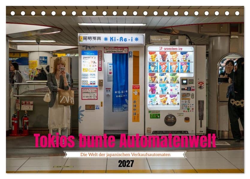 Tokios bunte Automatenwelt (Tischkalender 2027 DIN A5 quer), CALVENDO Monatskalender: Die berühmten Verkaufsautomaten Tokios in faszinierenden Fotografien. Die farbenfrohen Motive zeigen ein einzigartiges Stück japanischer Alltagskultur und urbanen Lebens.
