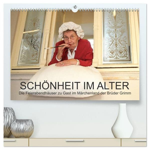 "Schönheit im Alter" - die Feierabendhäuser zu Gast im Märchenland der Brüder Grimm (hochwertiger Premium Wandkalender 2027 DIN A2 quer), Kunstdruck in Hochglanz: Senioren des Altenzentrums am Schwesternpark - Feierabendhäuser interpretieren einige ausgesuchte Märchen der Brüder Grimm zum 200. Geburtstag der Kinder- und Hausmärchen.