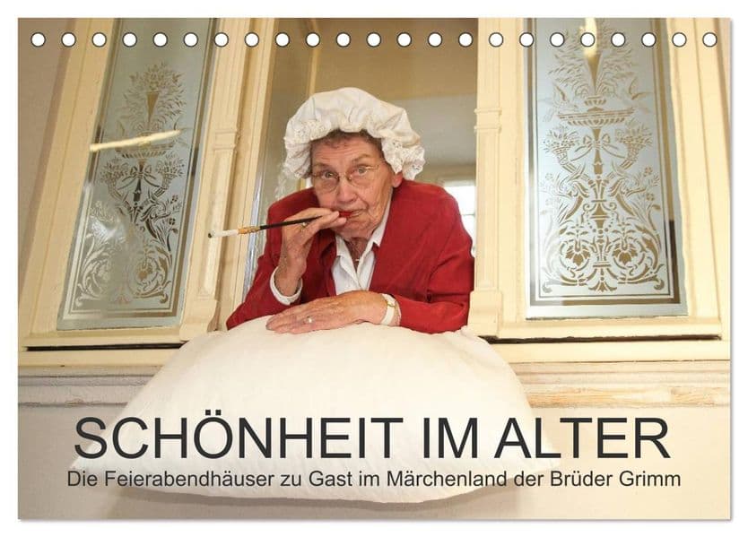 "Schönheit im Alter" - die Feierabendhäuser zu Gast im Märchenland der Brüder Grimm (Tischkalender 2027 DIN A5 quer), CALVENDO Monatskalender: Senioren des Altenzentrums am Schwesternpark - Feierabendhäuser interpretieren einige ausgesuchte Märchen der Brüder Grimm zum 200. Geburtstag der Kinder- und Hausmärchen.
