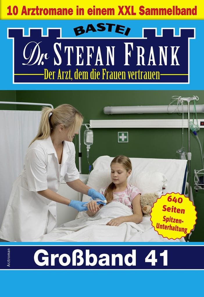 Dr. Stefan Frank Großband 41: 10 Arztromane in einem Sammelband
