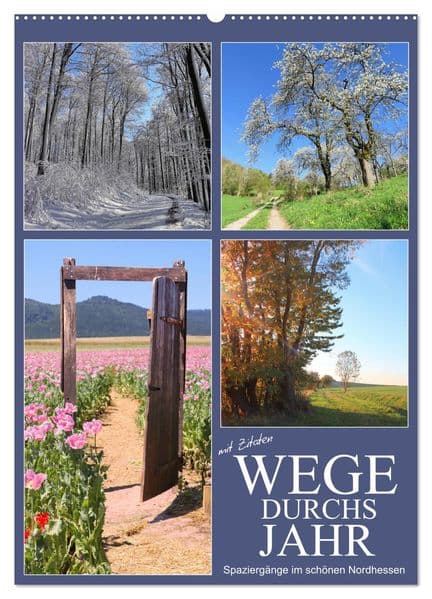 Wege durchs Jahr - Spaziergänge im schönen Nordhessen (Wandkalender 2027 DIN A2 hoch), CALVENDO Monatskalender: Mit Zitaten nordhessische Wege gehen