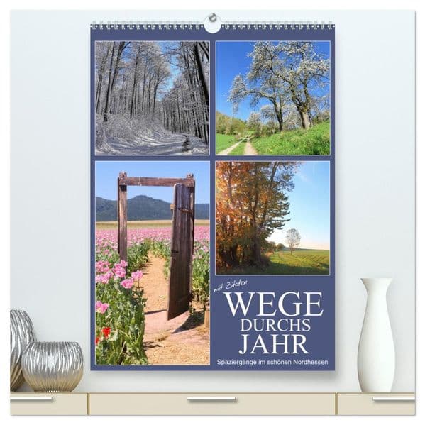 Wege durchs Jahr - Spaziergänge im schönen Nordhessen (hochwertiger Premium Wandkalender 2027 DIN A2 hoch), Kunstdruck in Hochglanz: Mit Zitaten nordhessische Wege gehen