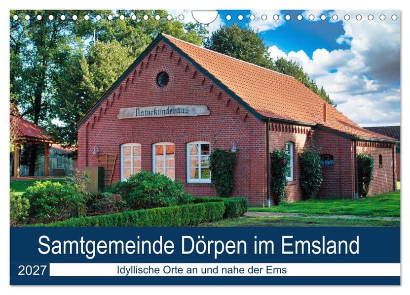 Samtgemeinde Dörpen im Emsland (Wandkalender 2027 DIN A4 quer), CALVENDO Monatskalender: So schön ist das Emsland, idyllische Orte an und nahe der Ems.