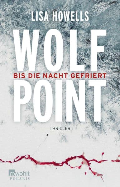 Wolf Point: Bis die Nacht gefriert | Eisiges Alaska: Die internationale Thriller-Sensation