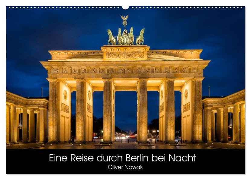 Eine Reise durch Berlin bei Nacht (Wandkalender 2027 DIN A2 quer), CALVENDO Monatskalender: Eine Reise durch die Berliner Nacht in 12 Bildern