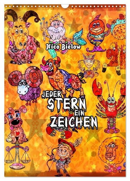 Jeder Stern ein Zeichen (Wandkalender 2027 DIN A3 hoch), CALVENDO Monatskalender: Jeder hat und ist ein Sternzeichen. Dem einen ist es wichtig, dem anderen egal. Aber an diesen lustigen Pop Art Sternchen kommt man nicht vorbei.