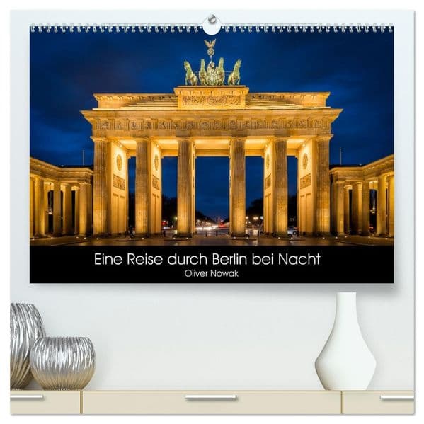 Eine Reise durch Berlin bei Nacht (hochwertiger Premium Wandkalender 2027 DIN A2 quer), Kunstdruck in Hochglanz: Eine Reise durch die Berliner Nacht in 12 Bildern