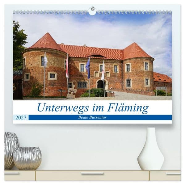 Unterwegs im Fläming (hochwertiger Premium Wandkalender 2027 DIN A2 quer), Kunstdruck in Hochglanz: Im Fläming unterwegs zu sein heißt viel Natur und Kultur zu erleben.