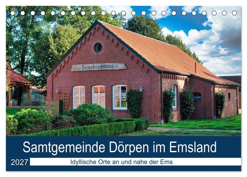 Samtgemeinde Dörpen im Emsland (Tischkalender 2027 DIN A5 quer), CALVENDO Monatskalender: So schön ist das Emsland, idyllische Orte an und nahe der Ems.