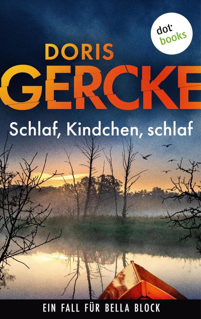 Schlaf, Kindchen, schlaf: Ein Fall für Bella Block 13 | Die Hamburger Kultkommissarin kämpft für das Leben von Kindern