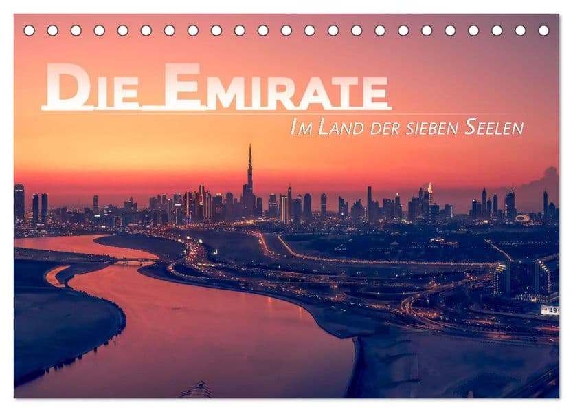 Die Emirate - Im Land der sieben Seelen (Tischkalender 2027 DIN A5 quer), CALVENDO Monatskalender: Eine Reise durch die vielen Facetten dieses kleinen Wüstenstaates.