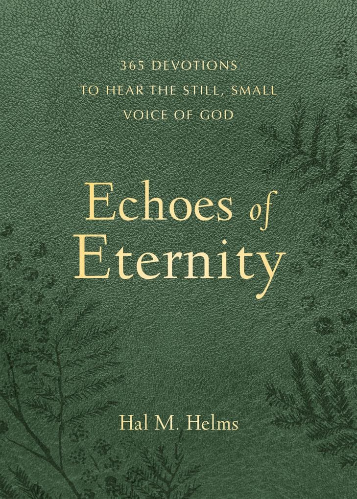 Echoes of Eternity: 365 Devotions to Hear the Still Small Voice of God