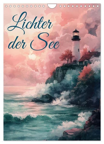 Lichter der See (Wandkalender 2027 DIN A4 hoch), CALVENDO Monatskalender: Durch das Jahr mit Leuchtturmimpressionen