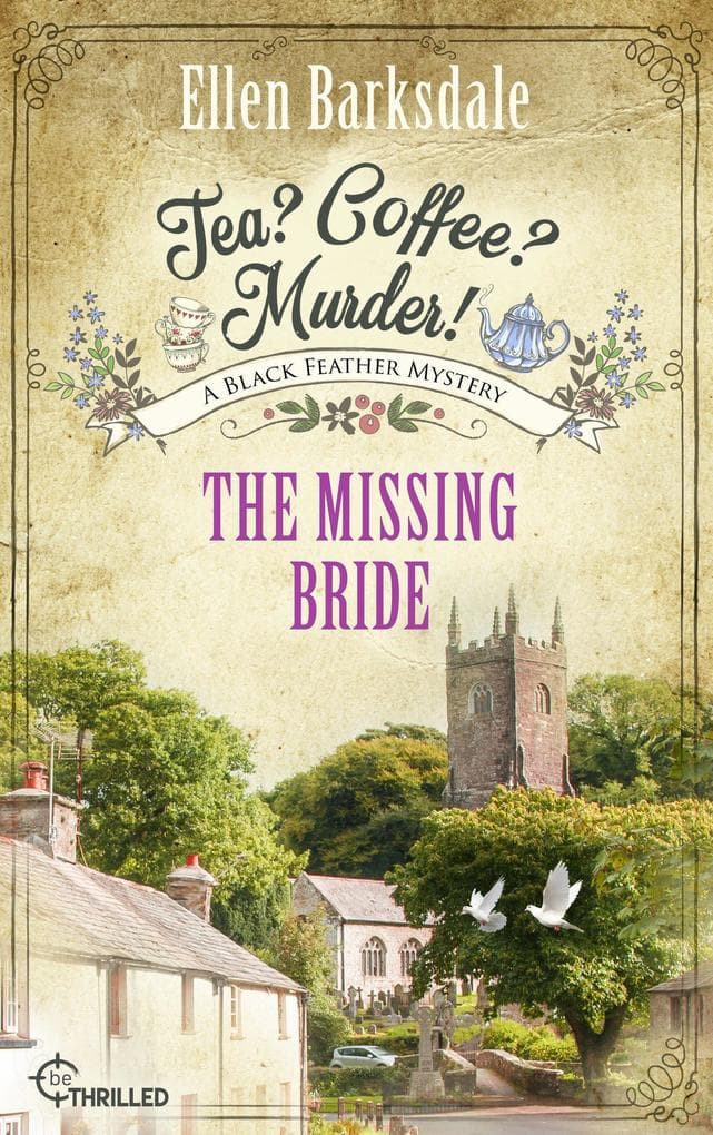 Tea? Coffee? Murder! - The Missing Bride: A Black Feather Mystery