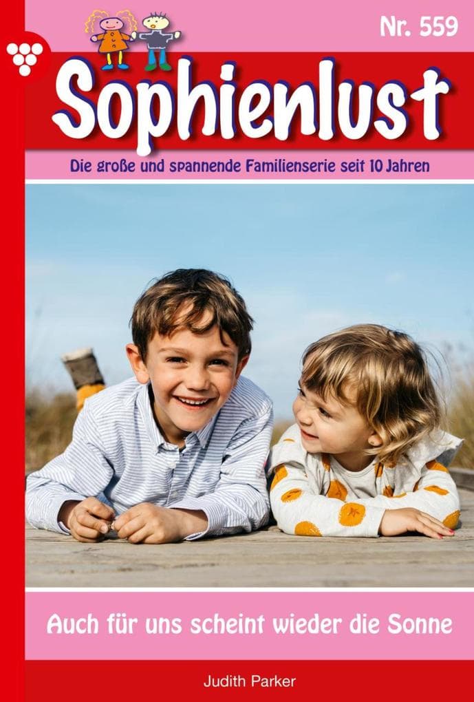 Auch für uns scheint wieder die Sonne: Sophienlust 559 - Familienroman