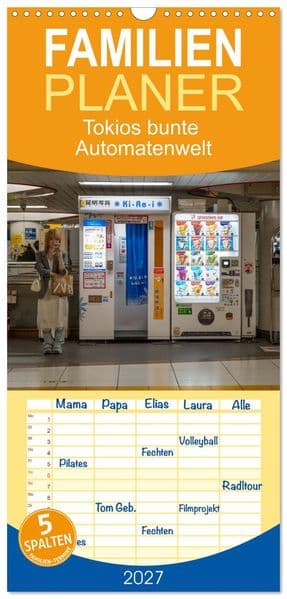 Familienplaner 2027 - Tokios bunte Automatenwelt mit 5 Spalten (Wandkalender, 21 x 45 cm) CALVENDO: Die berühmten Verkaufsautomaten Tokios in faszinierenden Fotografien. Die farbenfrohen Motive zeigen ein einzigartiges Stück japanischer Alltagskultur und urbanen Lebens.