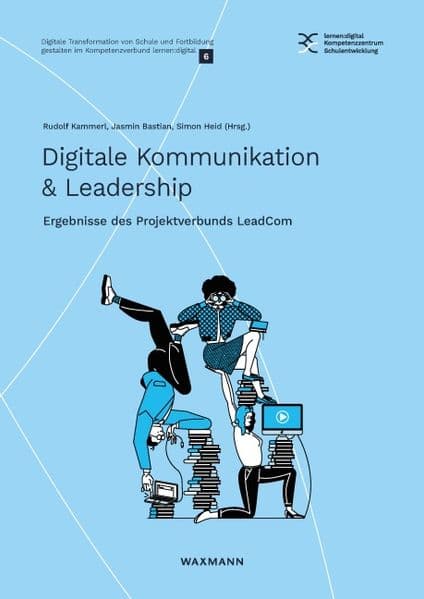 Digitale Kommunikation & Leadership: Ergebnisse des Projektverbunds LeadCom