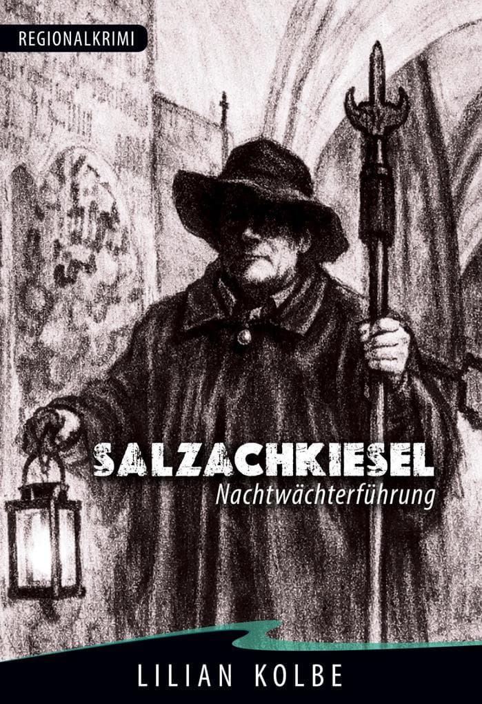 Salzachkiesel Nachtwächterführung: Ein Regionalkrimi