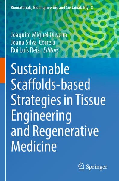 Sustainable Scaffolds-based Strategies in Tissue Engineering and Regenerative Medicine: DE