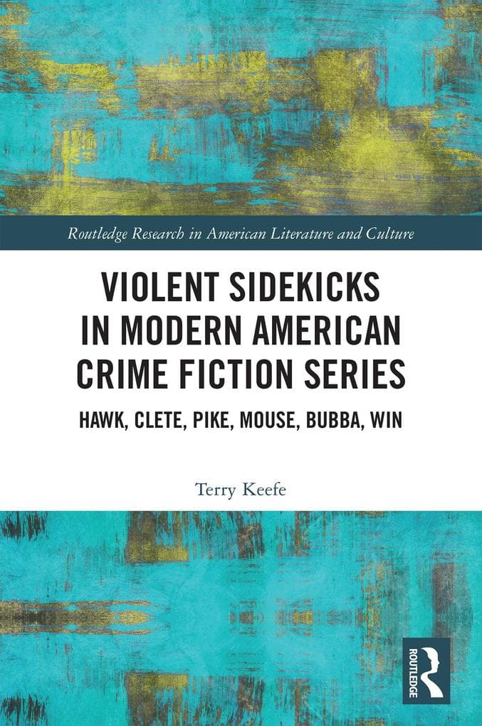 Violent Sidekicks in Modern American Crime Fiction Series: Hawk, Clete, Pike, Mouse, Bubba, Win