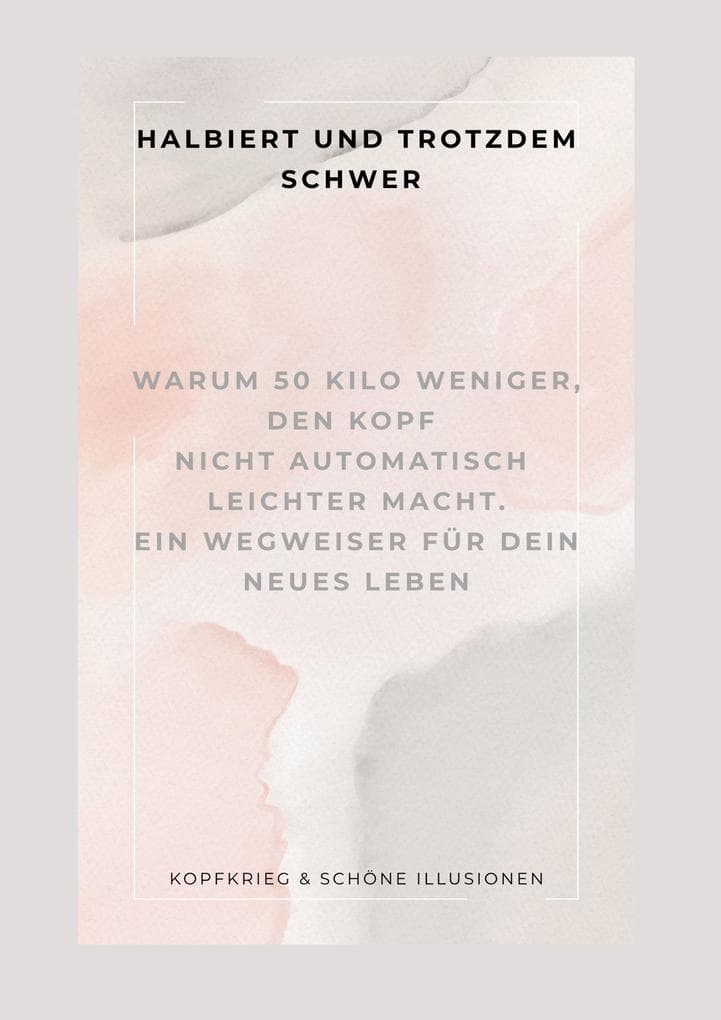 Halbiert und trotzdem schwer: Warum 50 Kilo weniger, den Kopf nicht automatisch leichter macht