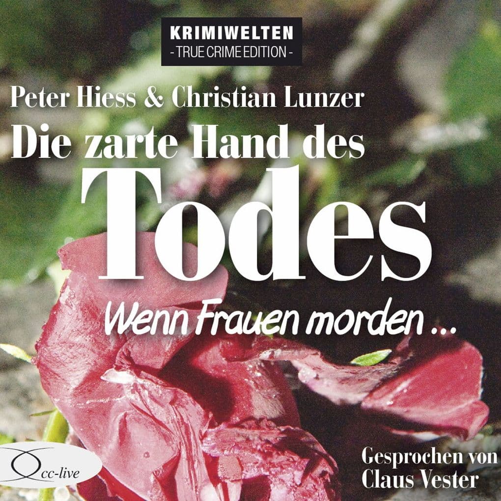 Die zarte Hand des Todes: Wenn Frauen morden ...