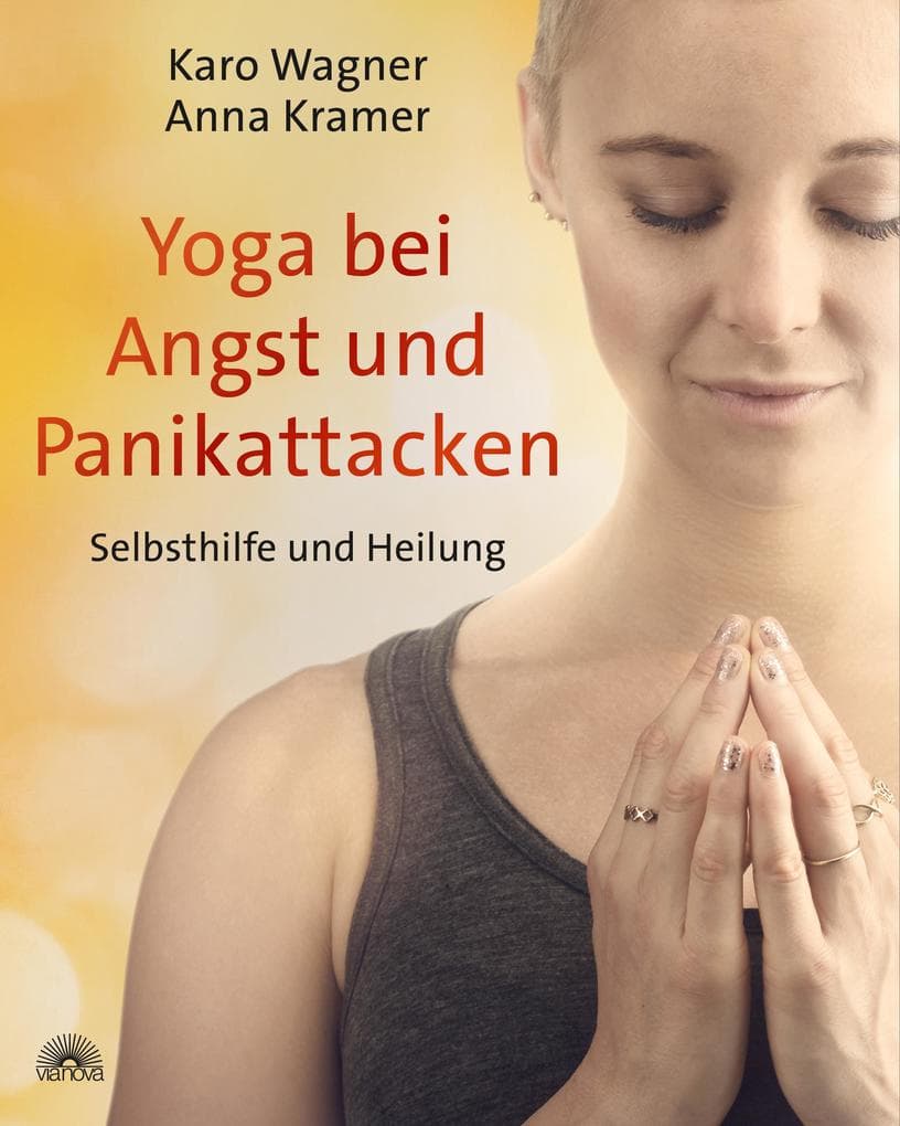 Yoga bei Angst und Panikattacken: Selbsthilfe und Heilung