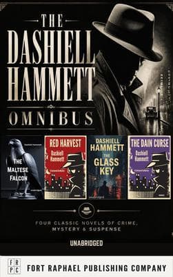The Dashiell Hammett Omnibus - Four Complete Novels! - Unabridged: The Maltese Falcon - Red Harvest - The Dain Curse - The Glass Key