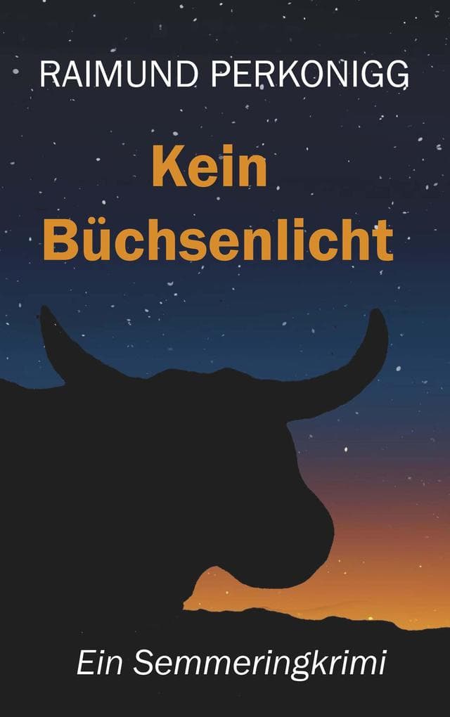 Kein Büchsenlicht: Ein Semmeringkrimi
