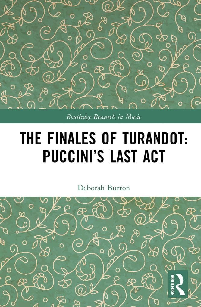 The Finales of Turandot: Puccini's Last Act