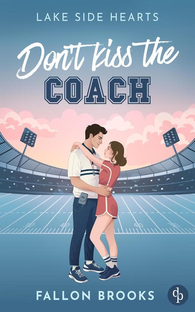 Don't kiss the Coach: Eine Brothers Best Friend College Romance