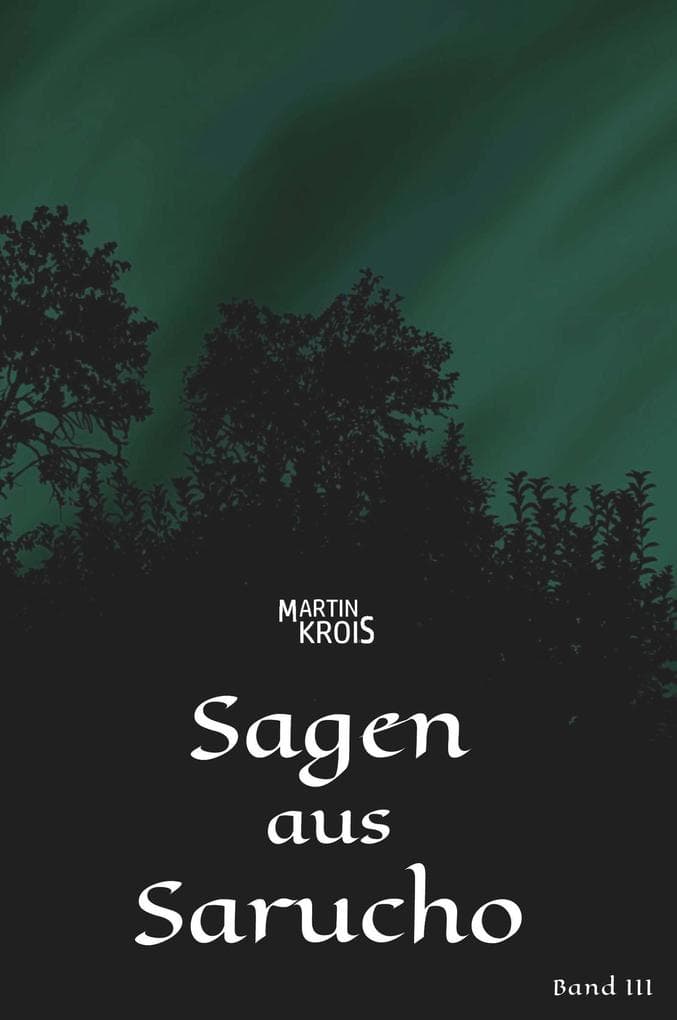 Sagen aus Sarucho - Band III