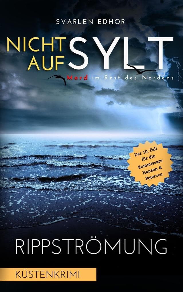 NICHT AUF SYLT - Mord im Rest des Nordens [Küstenkrimi] Band 10: RIPPSTRÖMUNG