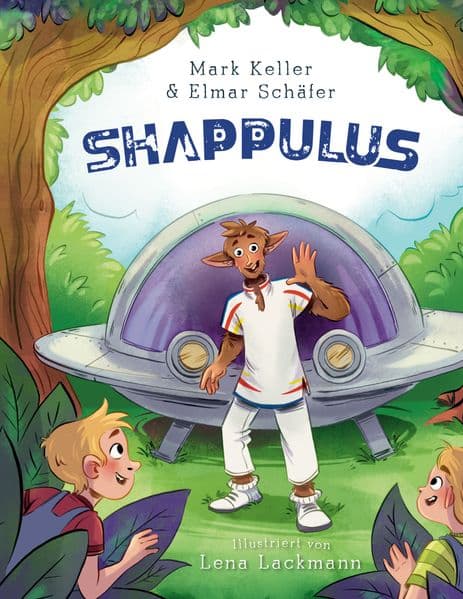 Shappulus: Ein spannendes Kinderbuch über einen liebenswerten Außerirdischen, geniale Erfindungen, Freundschaft, Mut und Abenteuer