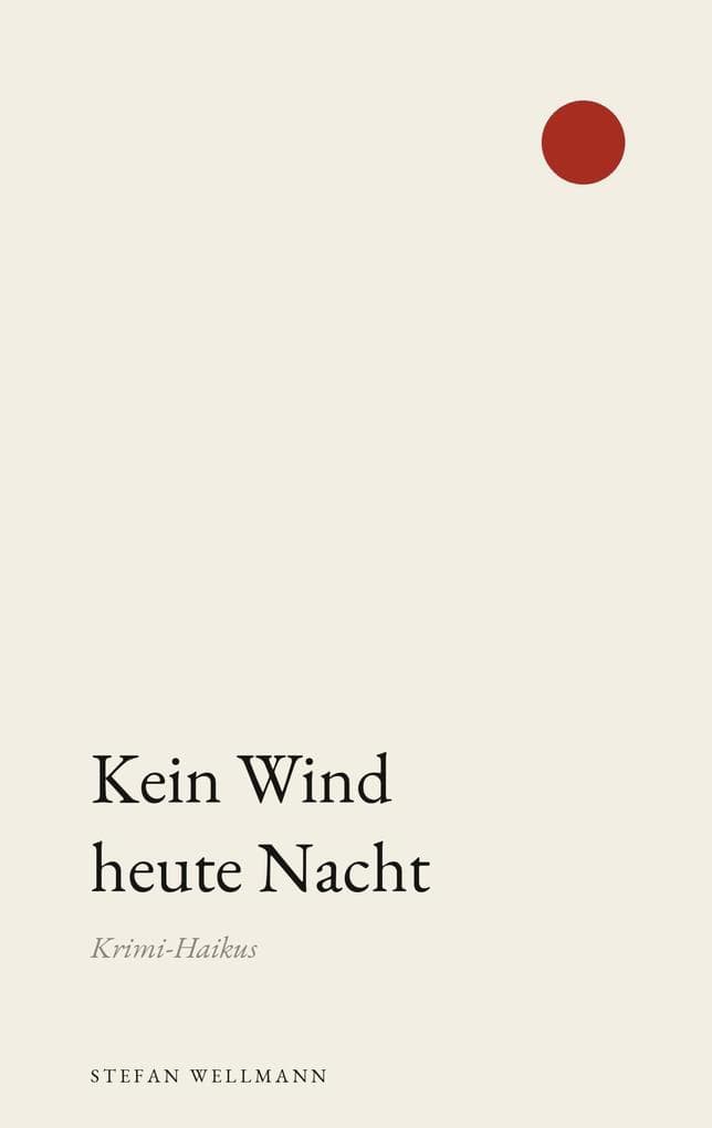 Kein Wind heute Nacht: Krimi-Haikus