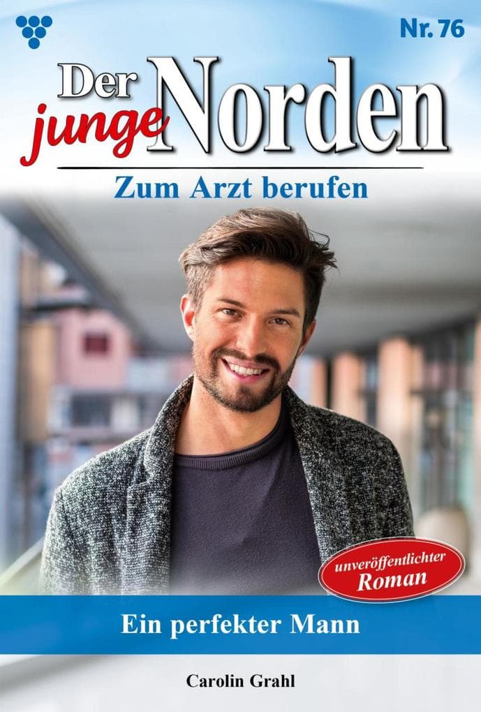 Ein perfekter Mann: Der junge Norden 76 - Arztroman