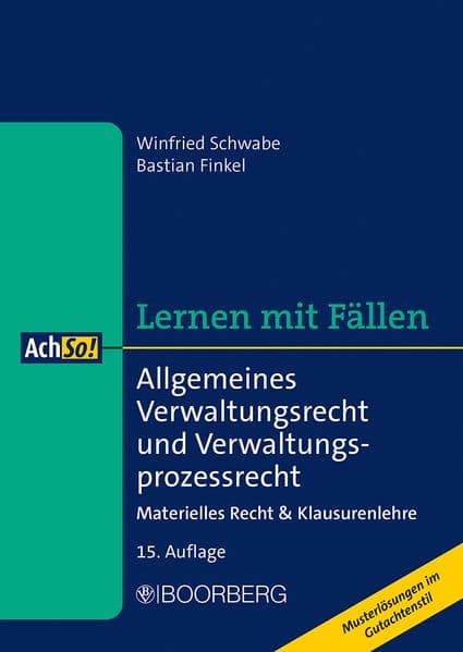 Allgemeines Verwaltungsrecht und Verwaltungsprozessrecht: Materielles Recht Klausurenlehre, Lernen mit Fällen
